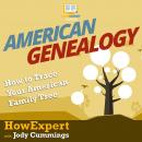 American Genealogy: How to Trace Your American Family Tree