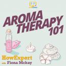 Aromatherapy 101 Audiobook