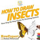 How To Draw Insects: Your Step By Step Guide To Drawing Insects, Stefani Neumann, Howexpert 