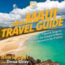 Mini Maui Travel Guide: 7 Quick Steps to Experience the Island of Maui in Hawaii to the Fullest Audiobook