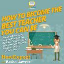 How To Become The Best Teacher You Can Be: 7 Steps to Becoming the Best Teacher You Can Be, Connect  Audiobook