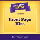 Short Story Press Presents Front Page Kiss Audiobook