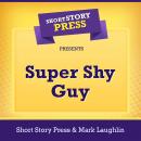 Short Story Press Presents Super Shy Guy Audiobook