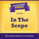 Short Story Press Presents In The Scope Audiobook