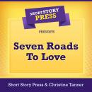 Short Story Press Presents Seven Roads To Love Audiobook
