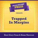 Short Story Press Presents Trapped In Margins Audiobook