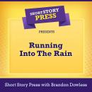 Short Story Press Presents Running Into The Rain Audiobook