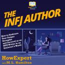 The INFJ Author: How to Embrace Your Unique Strengths and Succeed as an INFJ Writer in an Extrovert’ Audiobook