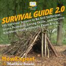 Survival Guide 2.0: 101 Survival Secrets to Be Self Sufficient, Learn Primitive Living Skills, and S Audiobook