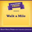 Short Story Press Presents Walk a Mile Audiobook