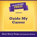 Short Story Press Presents Guide My Career Audiobook