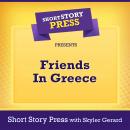 Short Story Press Presents Friends In Greece Audiobook