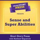 Short Story Press Presents Sense and Super Abilities Audiobook