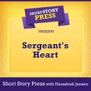 Short Story Press Presents Sergeant's Heart Audiobook