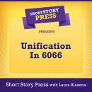 Short Story Press Presents Unification In 6066 Audiobook