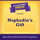 Short Story Press Presents Nephadin's Gift Audiobook