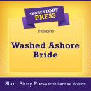 Short Story Press Presents Washed Ashore Bride Audiobook