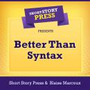 Short Story Press Presents Better Than Syntax Audiobook