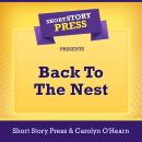 Short Story Press Presents Back To The Nest Audiobook