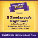 A Freelancer’s Nightmare: A Freelancer Gets Kidnapped by Her Former Client She Met Online Audiobook