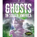 Ghosts in South America Audiobook