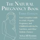 Cover of The Natural Pregnancy Book (Third Edition): Your Complete Guide to a Safe, Organic Pregnancy and Childbirth with Herbs, Nutrition, and Other Holistic Choices