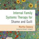 Internal Family Systems Therapy for Shame and Guilt Audiobook
