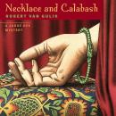 Necklace and Calabash: A Judge Dee Mystery Audiobook