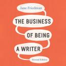 The Business of Being a Writer: Second Edition Audiobook