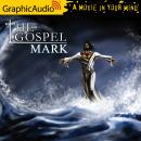 The Gospel of Mark [Dramatized Adaptation] Audiobook