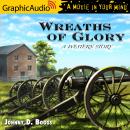 Wreaths of Glory [Dramatized Adaptation], Johnny D. Boggs