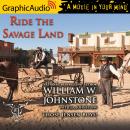 Ride the Savage Land [Dramatized Adaptation] Audiobook