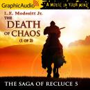 Death of Chaos (1 of 2) [Dramatized Adaptation], L.E. Modesitt Jr.