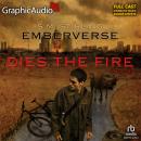 Dies the Fire (3 of 3) [Dramatized Adaptation] Audiobook