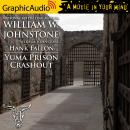 Yuma Prison Crashout [Dramatized Adaptation] Audiobook