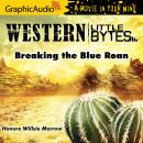 Breaking the Blue Roan [Dramatized Adaptation] Audiobook