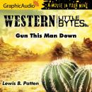 Gun This Man Down [Dramatized Adaptation] Audiobook
