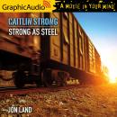 Strong As Steel [Dramatized Adaptation], Jon Land