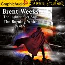 Burning White (5 of 5) [Dramatized Adaptation], Brent Weeks