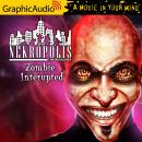 Zombie Interrupted [Dramatized Adaptation] Audiobook
