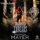 Shadowed Threads [Dramatized Adaptation], Shannon Mayer