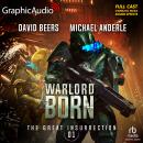 Warlord Born [Dramatized Adaptation]: The Great Insurrection 1, Michael Anderle, David Beers