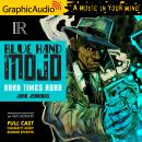 Blue Hand Mojo: Hard Times Road [Dramatized Adaptation]: Rosarium Comics Audiobook