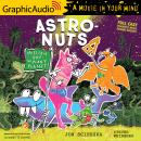 AstroNuts Mission One: The Plant Planet [Dramatized Adaptation]: AstroNuts 1 Audiobook