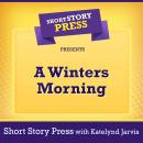 Short Story Press Presents A Winters Morning Audiobook