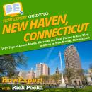 HowExpert Guide to New Haven, Connecticut: 101+ Tips to Learn About, Discover the Best Places to Eat Audiobook