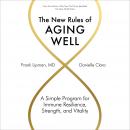 The New Rules of Aging Well: A Simple Program for Immune Resilience, Strength, and Vitality Audiobook