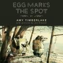 Egg Marks the Spot: A Skunk and Badger Story Audiobook