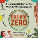 Patient Zero: A Curious History of the World's Worst Diseases, Nate Pedersen, Lydia Kang