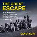 The Great Escape: A True Story of Forced Labor and Immigrant Dreams in America